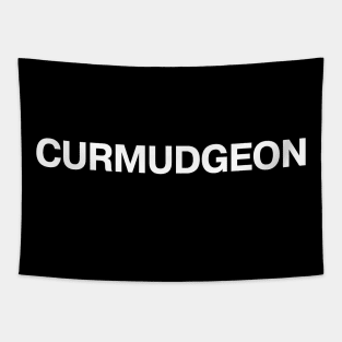 "CURMUDGEON" in plain white letters - bah humbug and harrumph Tapestry