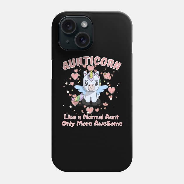 Aunticorn Like a Normal Aunt Only More Awesome Phone Case by StylishPrinting