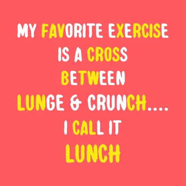 Funny Food Lover Quote - My Favorite Exercise is a Cross by MADesigns