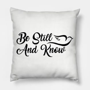 Be Still And Know - Dark Version Pillow