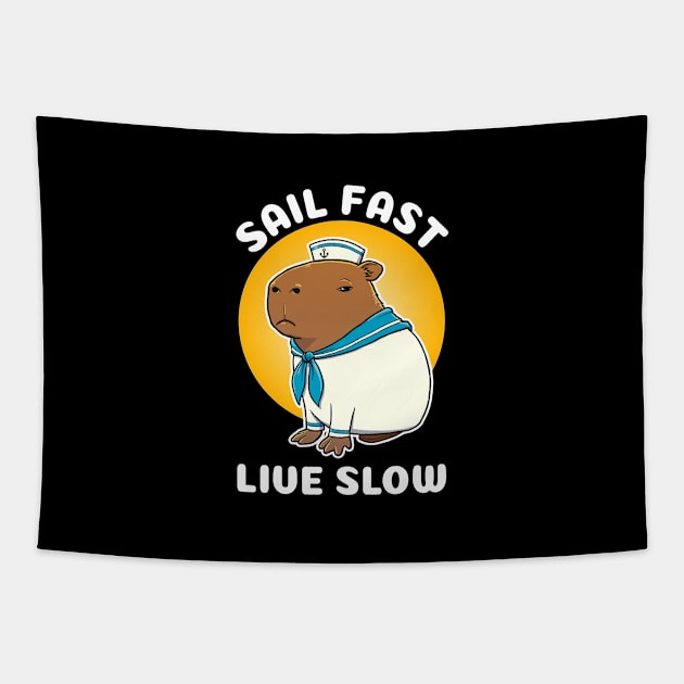 Sail fast live slow Cartoon Capybara Sailor Tapestry by capydays