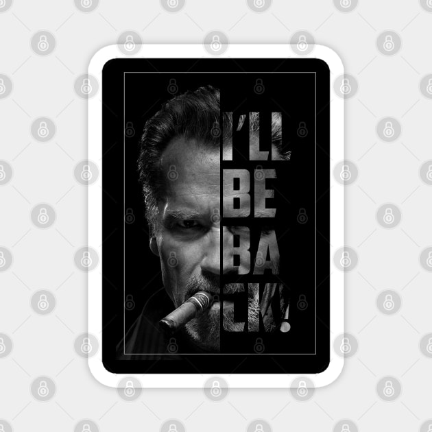 "I'll be back" with Iron Arnie Magnet by Tee3AE6