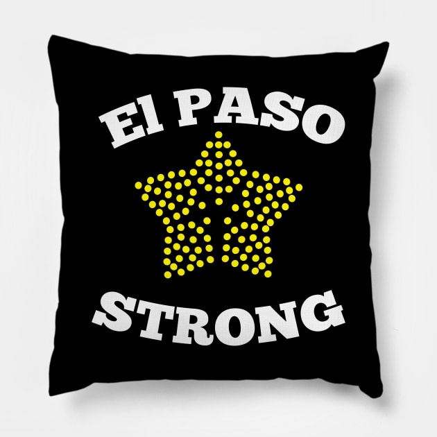 El Paso Strong Shirt Texas Flag #ElPasoStrong Pillow by Ramadangonim