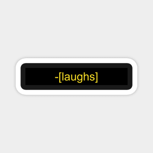 I laugh in subtitles Magnet