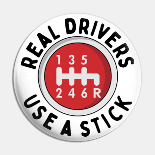 Real Drivers Use a Stick - Round Manual Shift Pin