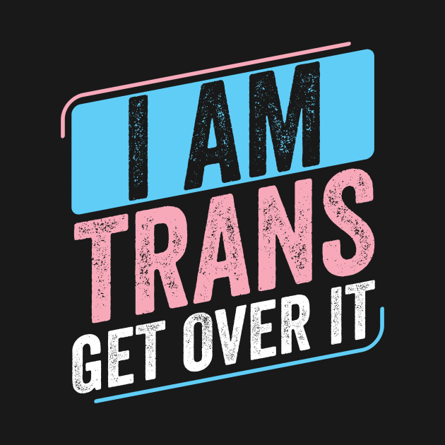 I Am Trans Pride Transgender LGBT by Dr_Squirrel