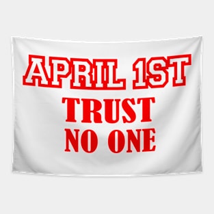 april 1 st trust no one Tapestry