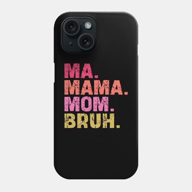 ma mama mom bruh Phone Case by mdr design