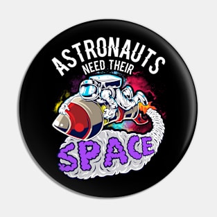 Astronauts Need Their Space Pin