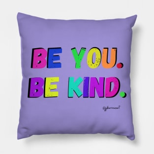 Be You. Be Kind. Pillow