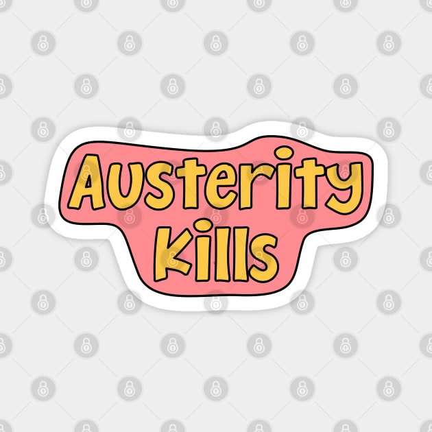 Austerity Kills Magnet by Football from the Left