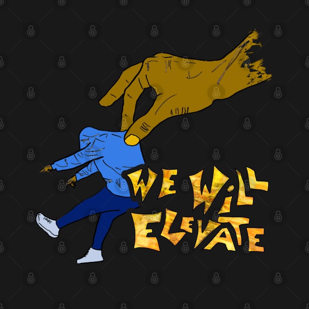 We Will Elevate by djmrice