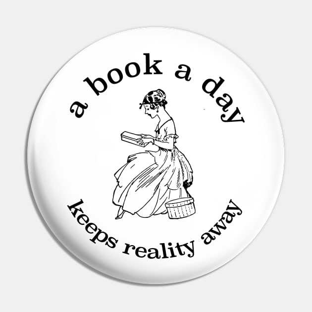 A Book A Day Keeps Reality Away Pin by radicalreads