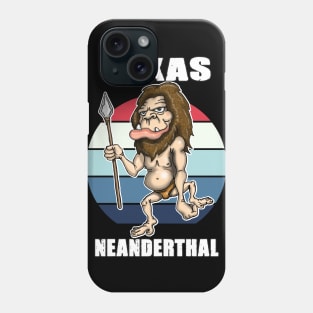 Texas Neanderthal Thinking design Phone Case