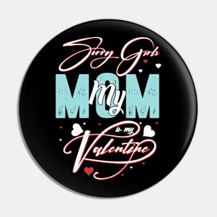 sorry Girls Mom Is My Valentine Pin