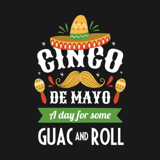 Funny Mexican Cinco De Mayo Fiesta Guac And Roll 5 De Mayo T-Shirt