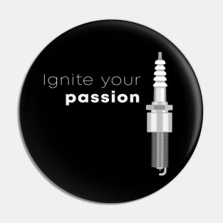 Ignite Your Passion Spark Plug Pin