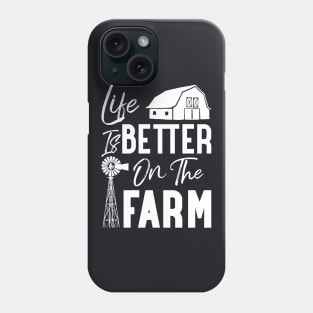 Life Is Better On The Farm Phone Case