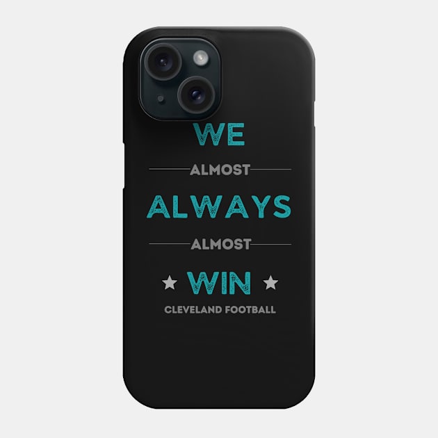 Funny - We almost Always Almost Win Phone Case by GROOVYUnit