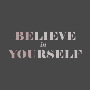 Believe in Yourself T-Shirt