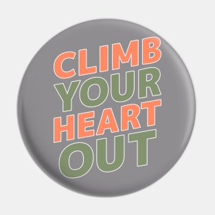 Climb your heart out Pin