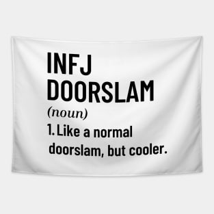 Don't Ever Get An INFJ Doorslam - The Door Slam Funny INFJ Dark Side Dark Humor Tapestry