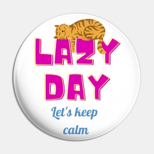 Lazy day Let's keep calm cat shirt Pin