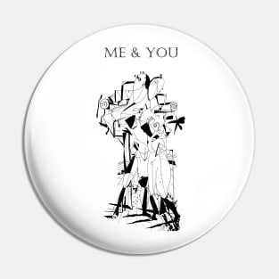 Me and you Pin