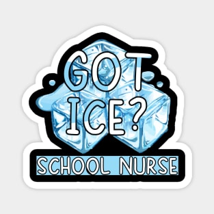 Funny Got Ice School Nurse Saying Tshirt Magnet