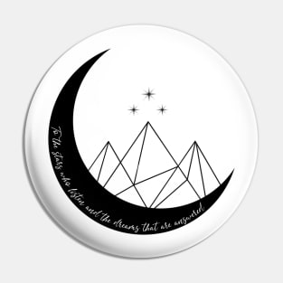 To the stars who listen and the dreams that are answered Pin