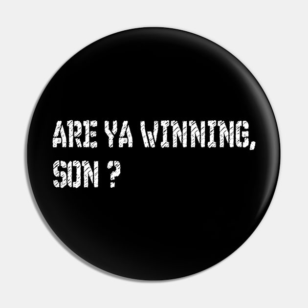 Are ya winning son meme Pin by Context