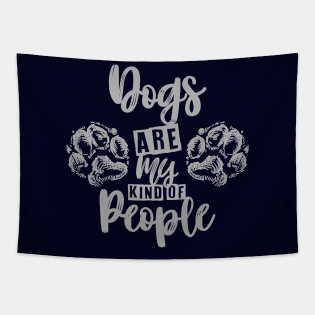 Dogs are my kind of people Tapestry by jagama42