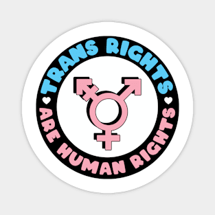 Trans Rights are Human Rights - Badge Design - Pink Magnet