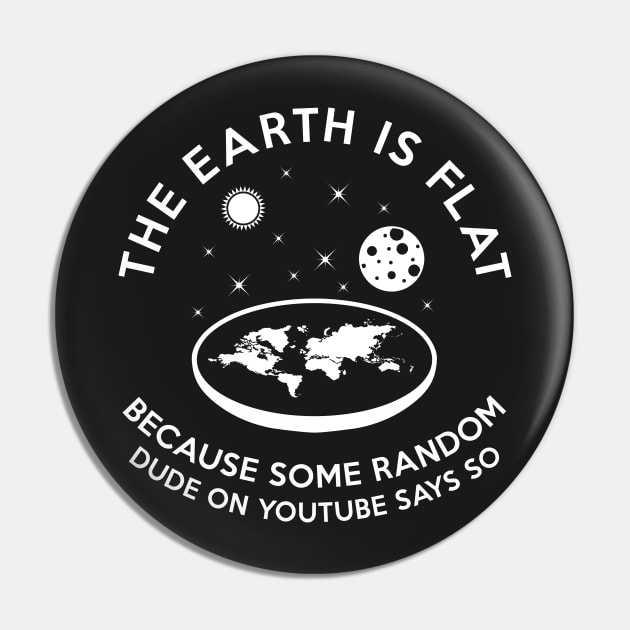 The earth is flat because.. Pin by Bomdesignz