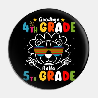 Goodbye 4th Grade Graduation Hello 5th Grade Last Day Of School Lion Pin