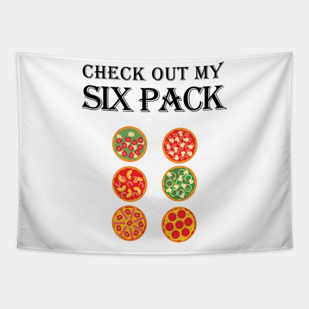 Check Out My Six Pack Pizza Funny Workout Gym Tapestry by macshoptee