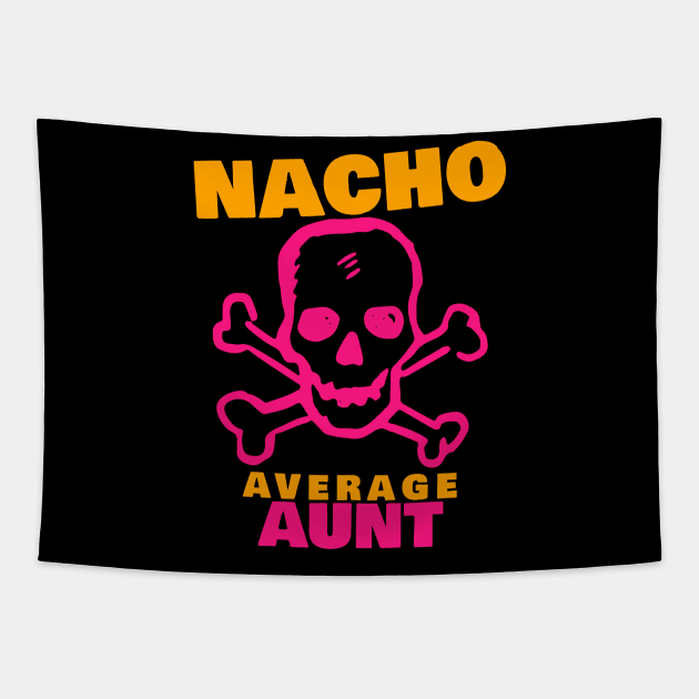 Nacho average Aunt 6.0 Tapestry by 2 souls