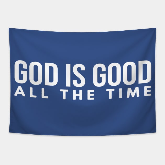 God Is Good All The Time Cool Motivational Christian Tapestry by Happy - Design