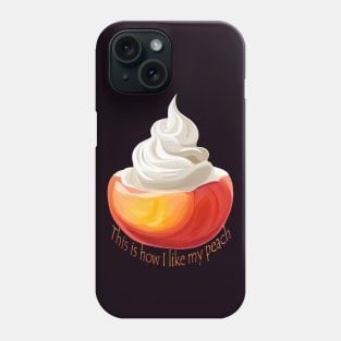 How I like my peach Phone Case