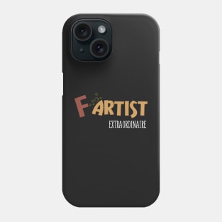 F artist Extraordinaire - A Fart Joke Phone Case