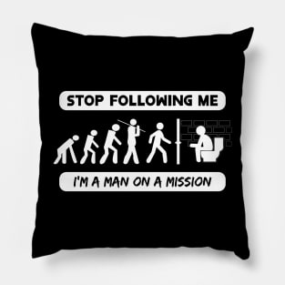 New Evolution of Man Stop Following Me Pillow