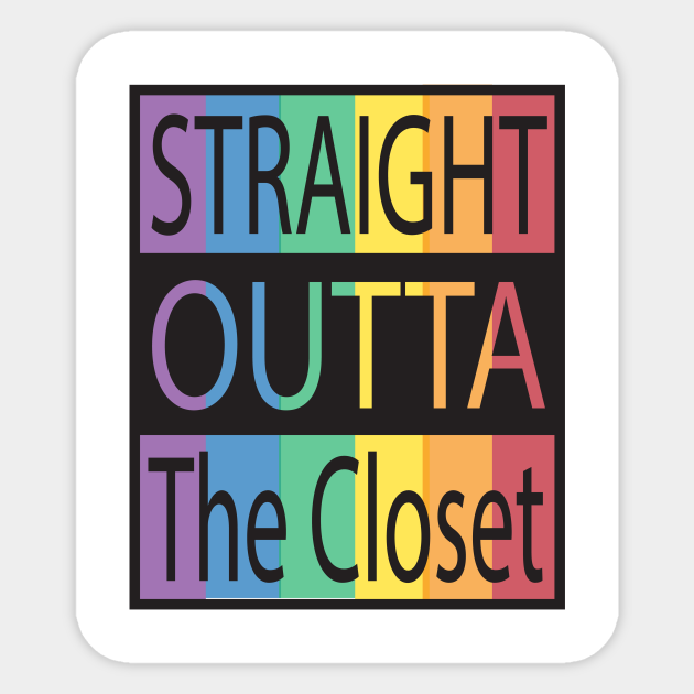 Straight Outta The Closet Cute Rainbow Sticker Gay Pride - Equal Rights - Sticker