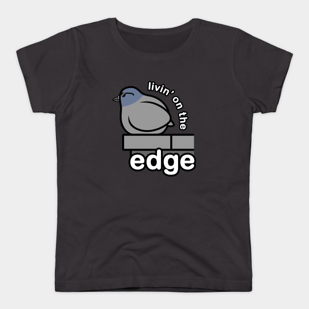 Livin' On The Edge - Pigeon - T-Shirt