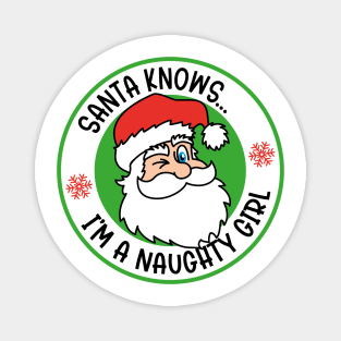 SANTA KNOWS... I'M A NAUGHTY GIRL | Father Christmas Design Magnet