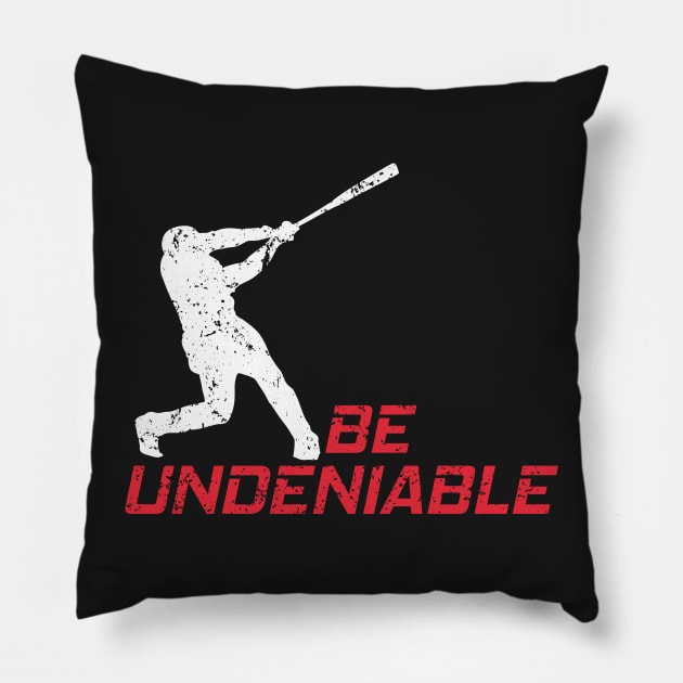 Baseball - Be Undeniable Pillow by GreatTexasApparel