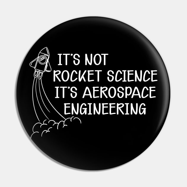 Aerospace Engineer - It's not rocket science It's aerospace engineering Pin by KC Happy Shop