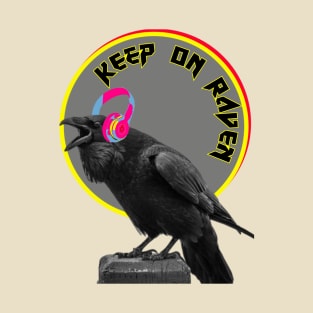 Keep on Raven T-Shirt