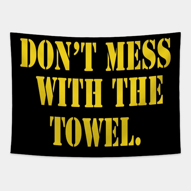 Don’t Mess With The Towel Tapestry by l designs