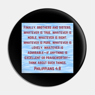 Bible Verse Philippians 4:8 Pin