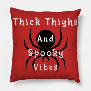 Thick Thighs And Spooky Vibes Halloween Pillow